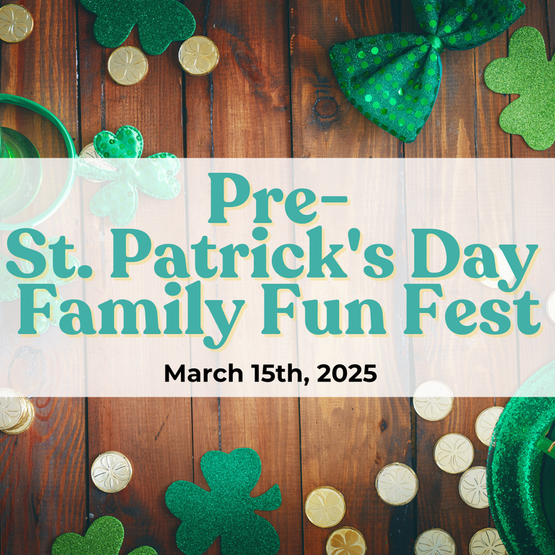 PRE-ST. PATRICK'S DAY FAMILY FUN FEST