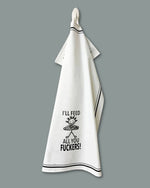 “I'll Feed All You Fuckers” - Hey Now™ Cotton Kitchen Towel