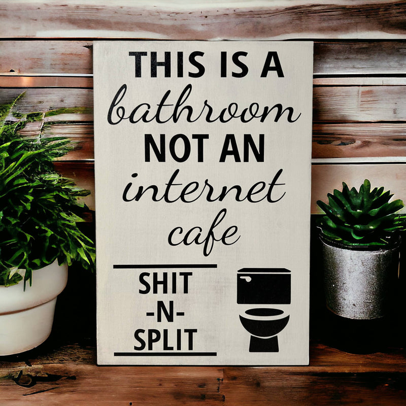 Shit N Split -  Funny Bathroom Rustic Wood Sign