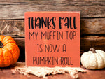 Thanks Fall - Funny Rustic Shelf Sitter