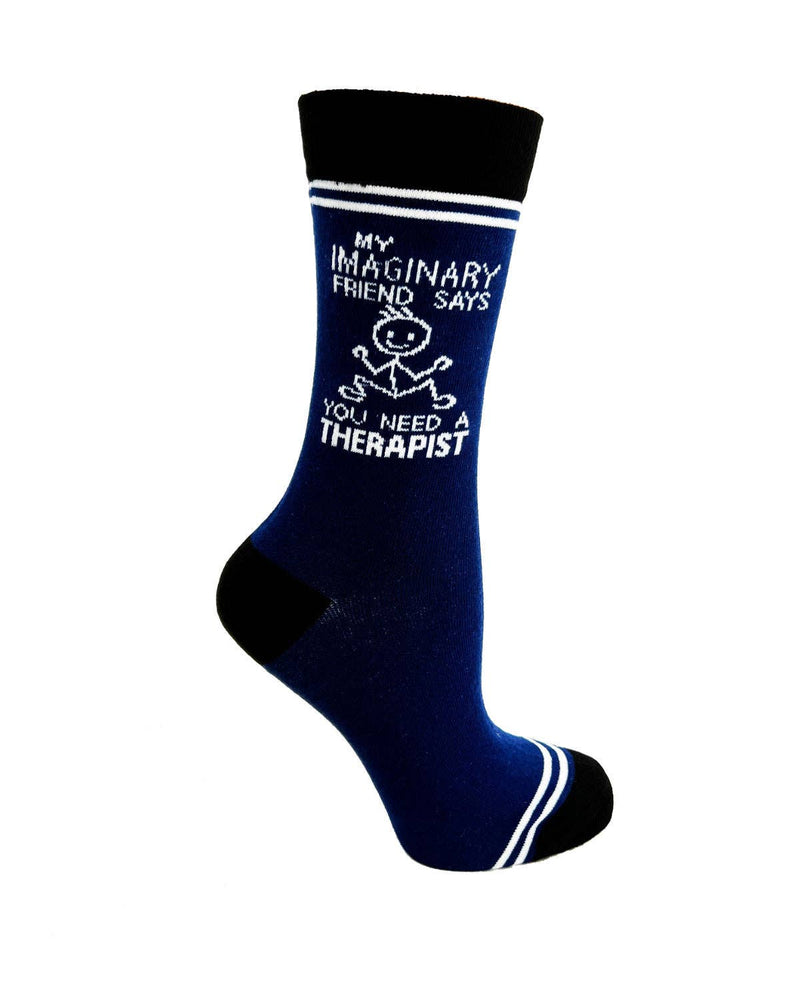 My Imaginary Friend Says You Need a Therapist - Hey Now Unisex Crew Socks