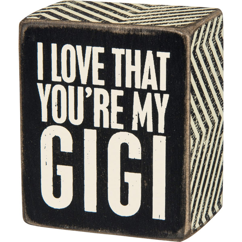 Box Sign - I Love that your my GIGI