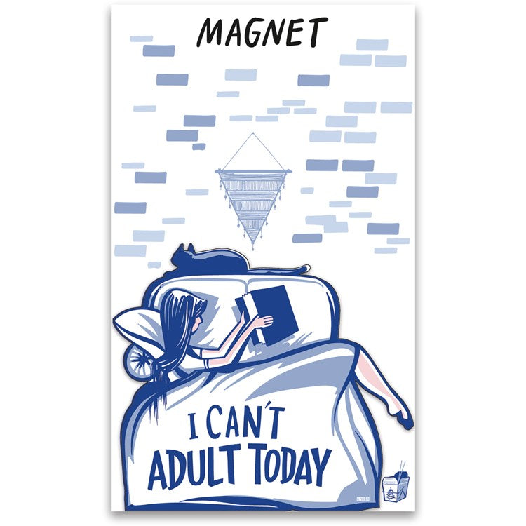 Magnet- I Can’t Adult Today
