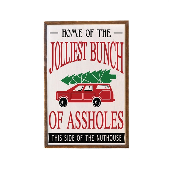 Home of the jolliest bunch of assholes